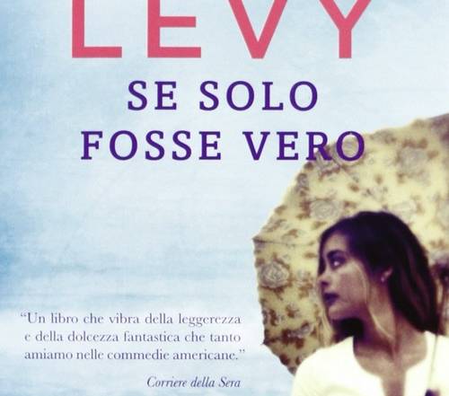 Se solo fosse vero (di Marc Levy)