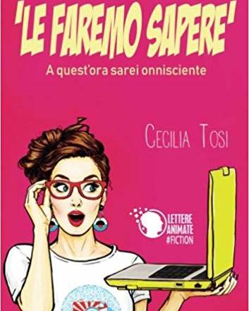 LE FAREMO SAPERE, di Cecilia Tosi