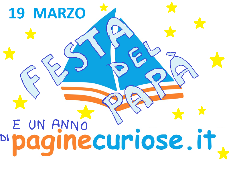 19 Marzo, Festa del papà. 1 Anno di  - Pagine Curiose